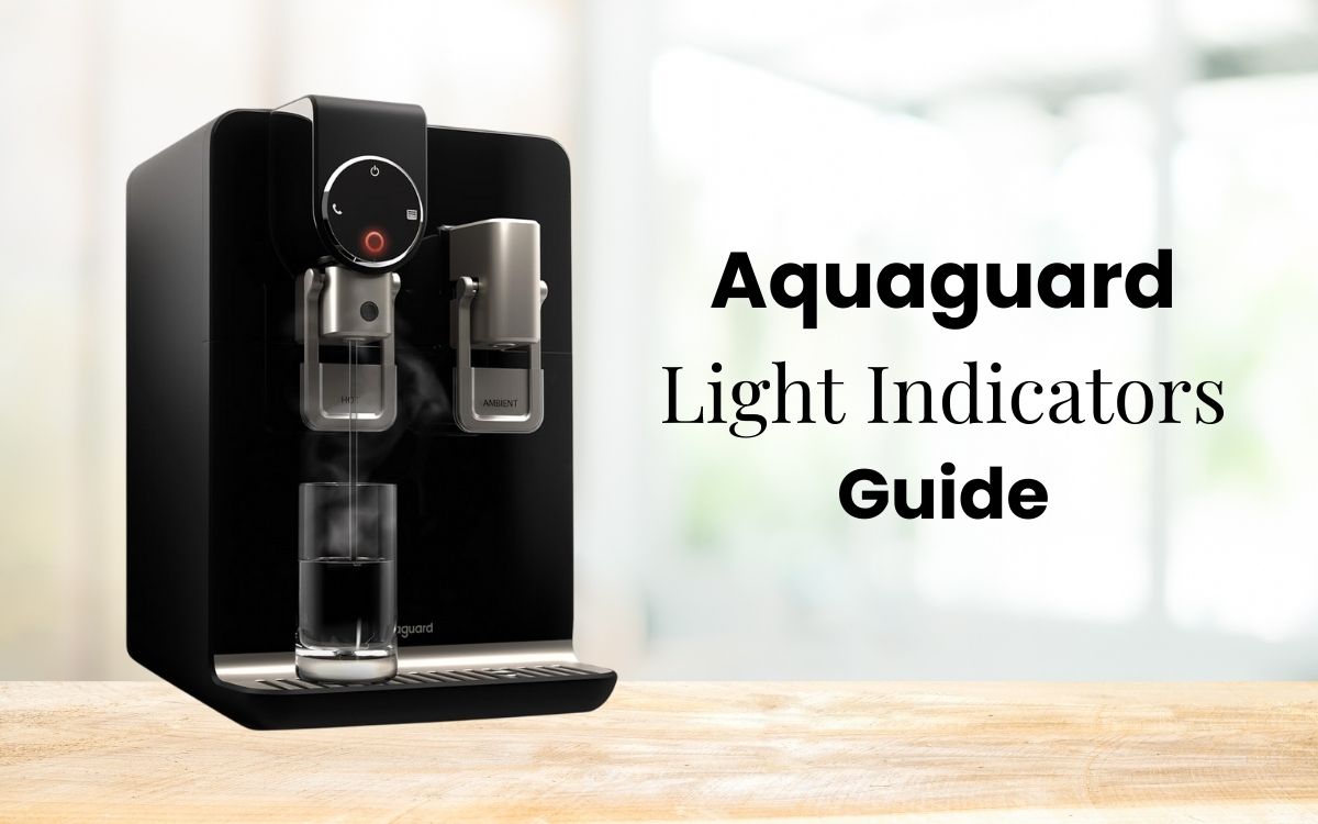 Aquaguard Light Indicators Meaning (2025 Guide)